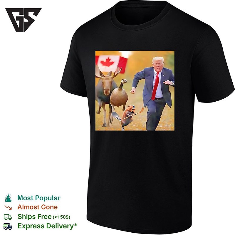 Moose Goose Beaver Chasing Donald Trump Canada Is Not For Sale T-Shirt Moose Goose Beaver Chasing Donald Trump Canada Is Not For Sale T-Shirt