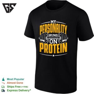 My Personality Runs On Protein Barbell Shape Funny Fitness T-Shirt