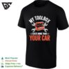 My Toolbox Costs More Than Your Car Tuning T-Shirt