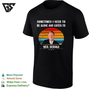 Neil Sedaka Sometimes I Need To Be Alone And Listen To Vintage T-Shirt