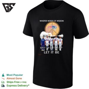 New England Patriots Coach And Players Whisper Words Of Wisdom Let It Be Signature T-Shirt