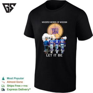 New York Giants Coach And Players Whisper Words Of Wisdom Let It Be Signature T-Shirt