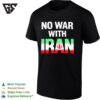 No War With Iran Peace Protest Iran Flag T-Shirt