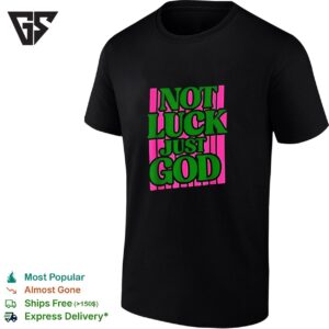 Not Luck Just God Faith Quote Design T-Shirt