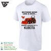 Nothing Runs Like A Deer Kubdo When Chased By A Kubota T-Shirt