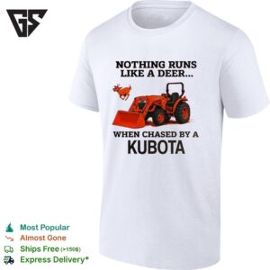 Nothing Runs Like A Deer Kubdo When Chased By A Kubota T-Shirt