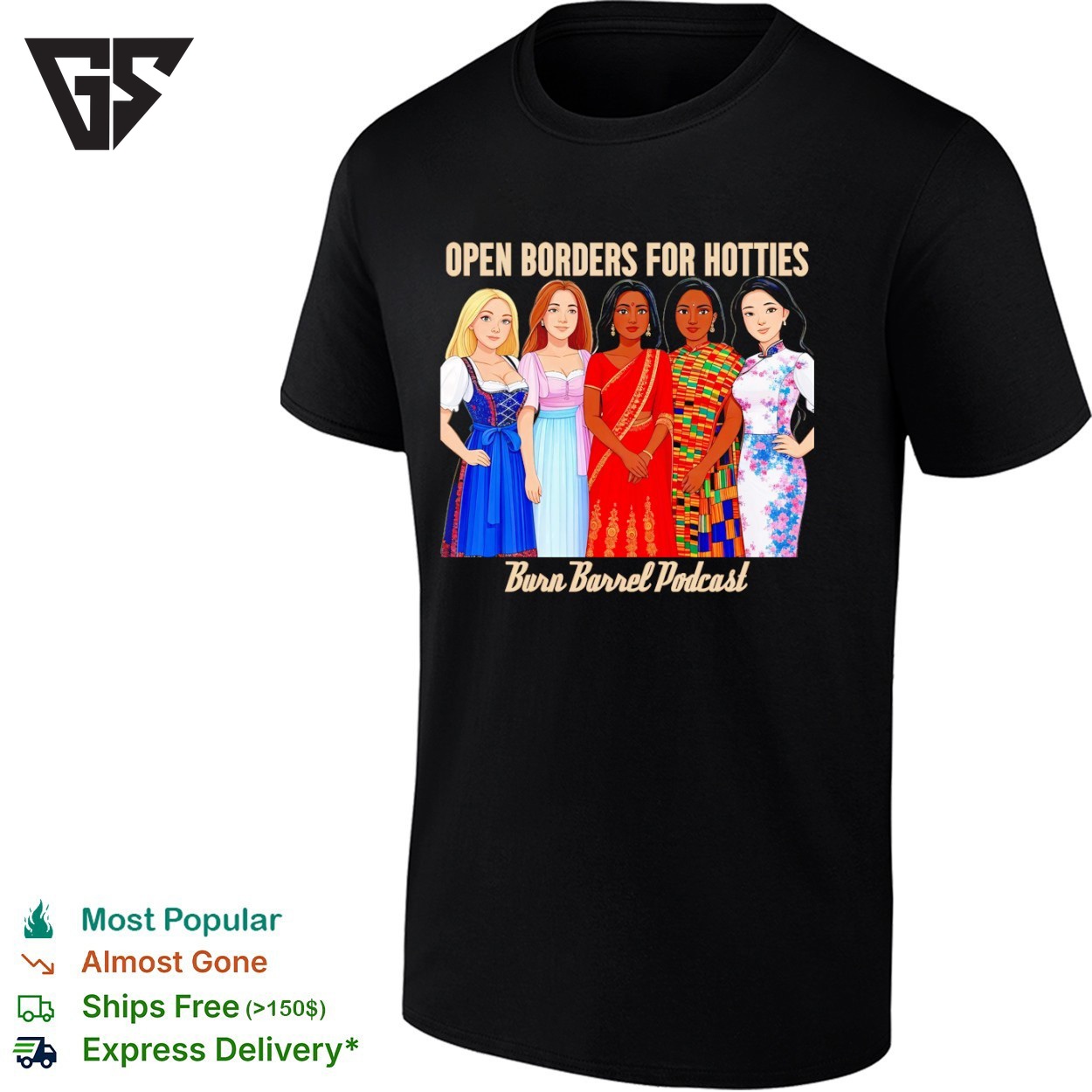 Open Borders For Hotties Burn Barrel Podcast T-Shirt Open Borders For Hotties Burn Barrel Podcast T-Shirt