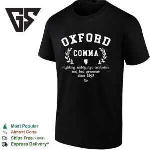 Oxford Comma Fighting Ambiguity Confusion And Bad Grammar Since 1893 T-Shirt