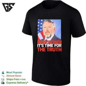 Pam Bondi It’s Time For The Truth Epstein Files Graphic T-Shirt