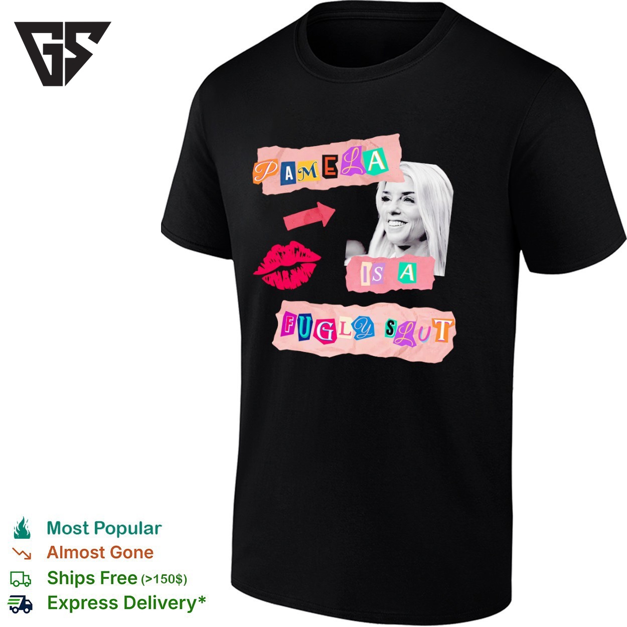 Pamela Is A Fugly Slut T-Shirt Pamela Is A Fugly Slut T-Shirt