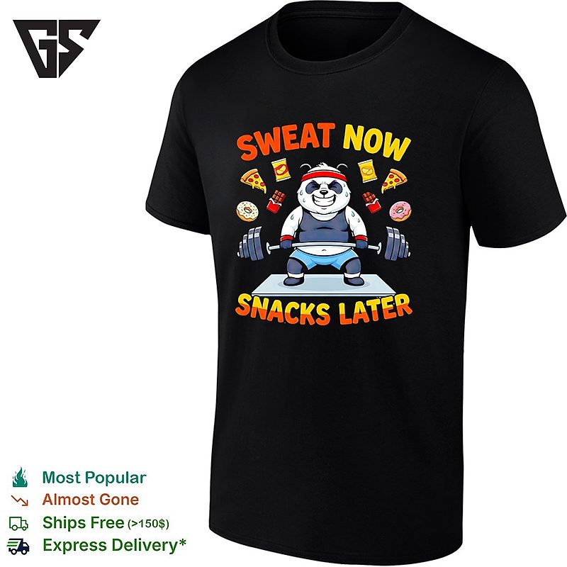 Panda Deadlift Lifting Weight Sweat Now Snacks Later Don’t Eat Fast Food T-Shirt Panda Deadlift Lifting Weight Sweat Now Snacks Later Don’t Eat Fast Food T-Shirt