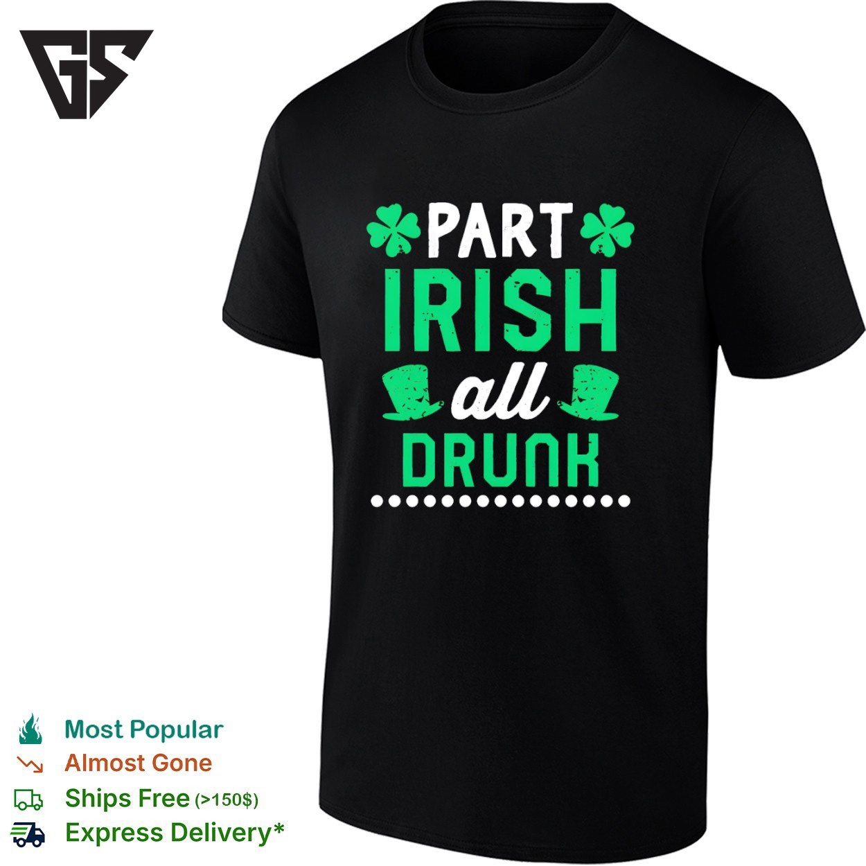 Part Irish All Drunk Funny St Patricks Day Shamrock And Hat T-Shirt Part Irish All Drunk Funny St Patricks Day Shamrock And Hat T-Shirt