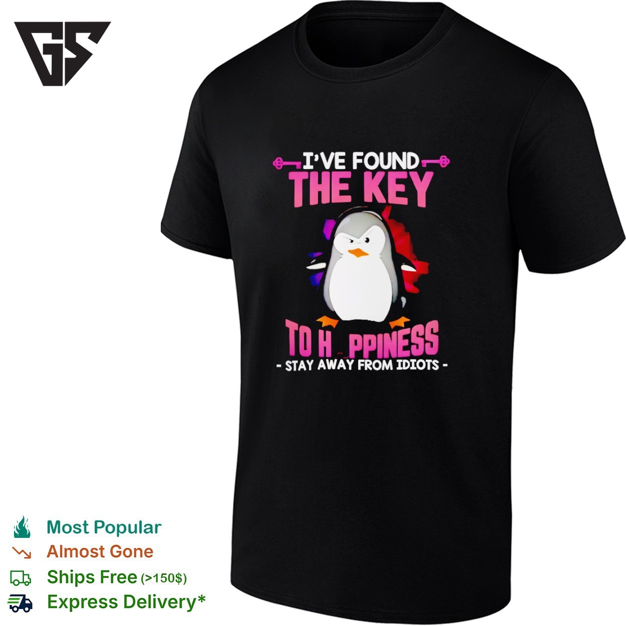 Penguin I’ve Found The Key To Happiness Stay Away From Idiots T-Shirt Penguin I’ve Found The Key To Happiness Stay Away From Idiots T-Shirt