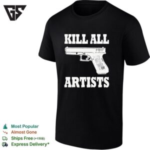 Pistol Kill All Artists T-Shirt