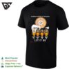 Pittsburgh Steelers Coach And Players Whisper Words Of Wisdom Let It Be Signature T-Shirt
