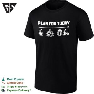 Plan For Today Is Drink Coffee Cooking Drink Coffee And Sex T-Shirt