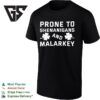 Prone To Shenanigans And Malarkey St Patricks Day T-Shirt
