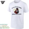 Punch The Monkey Plushie It’s Me And My Plushie Against The World T-Shirt