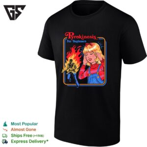 Pyrokinesis For Beginners Fire Man Graphic T-Shirt
