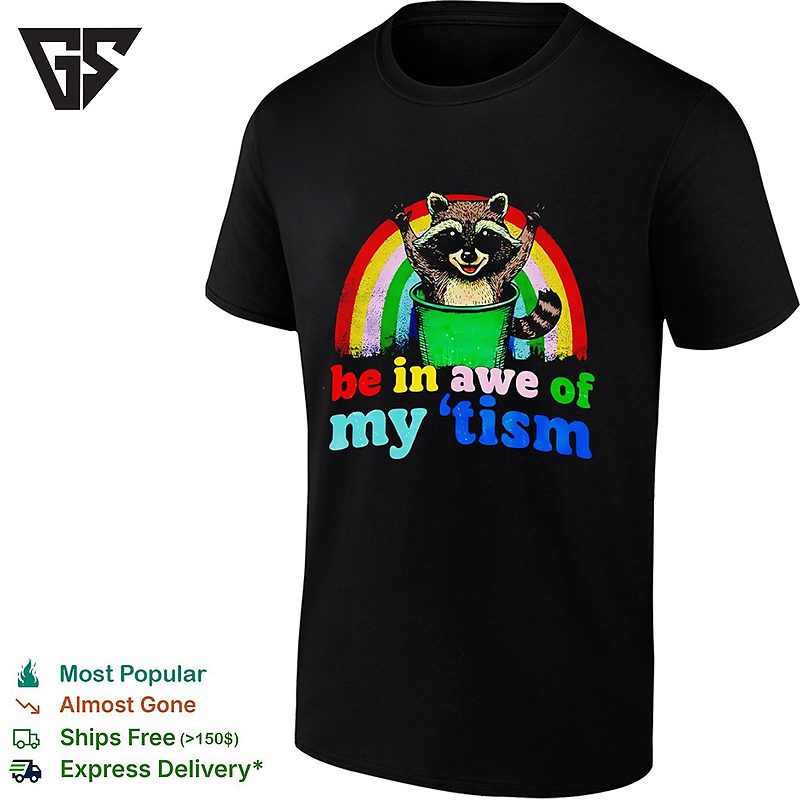 Raccoon In Trash In Front Rainbow Be In Awe Of My ’tism T-Shirt Raccoon In Trash In Front Rainbow Be In Awe Of My ’tism T-Shirt