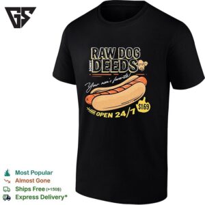 Raw Dog Deeds Your Mom’s Favorite T-Shirt