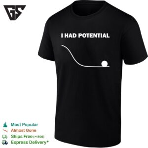 Ryan Gosling I Had Potential T-Shirt
