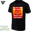 Secret Minimalist Stealth Do You Have Any Secrets Would You Like Some T-Shirt