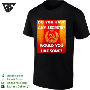 Secret Minimalist Stealth Do You Have Any Secrets Would You Like Some T-Shirt
