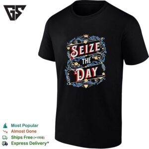 Seize The Day Motivational Quote T-Shirt