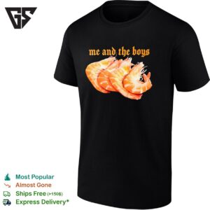 Shrimp Boys Me And The Boys T-Shirt