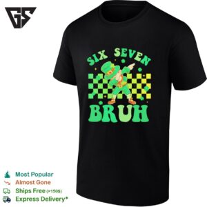Six Seven Bruh St Patrick’s Day 6 7 Meme 67 T-Shirt