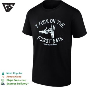 Skeleton Hands I Fuck On The First Date Assholes Live Forever T-Shirt