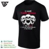 Skulls I Have Three Moods What The Fuck Are You Fucking Kidding Me Fuck This Shit T-Shirt