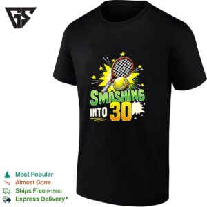 Smashing Into 30 Years Tennis Lover 30th Birthday T-Shirt