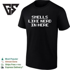Smells Like Nerd In Here Pixel T-Shirt