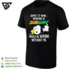 Snoopy And Woodstock Subway Admit It Life Would Be Boring Without Me T-Shirt