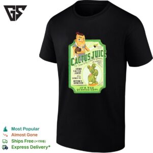 Sokka Drink Cactus Juice In The Last Airbender It’s The Quenchiest T-Shirt