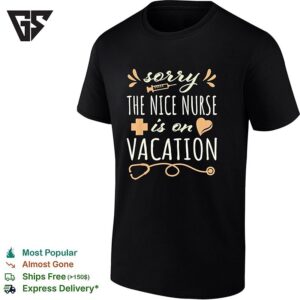 Sorry The Nice Nurse Is On Vacation Retro T-Shirt
