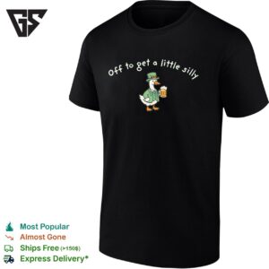 St Patricks Day Goose Holding Beer Mug Of To Get A Little Silly T-Shirt
