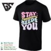 Stay Tomorrow Needs You Vintage T-Shirt
