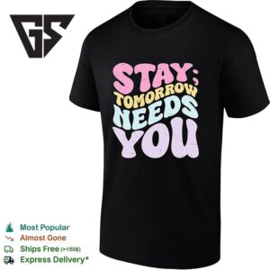 Stay Tomorrow Needs You Vintage T-Shirt 1 1