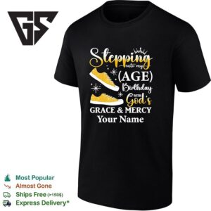 Stepping Age Birthday God’s Grace And Mercy Your Name T-Shirt 1 1