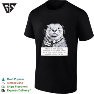 Steve Is Not Getting Smarter As He Gets Older He Is Just Running Out Of Stupid Things To Do T-Shirt