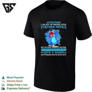 Stitch Attention I Am Out Of Order Until Further Notice T-Shirt