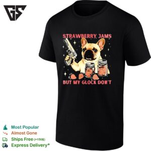 Strawberry Jams But My Glock Don’t French Bulldog Meme Graphic T-Shirt