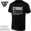 Stroke Way Too Expensive Hard To Manage And Didn’t Come With Instructions 1 Star Rate T-Shirt