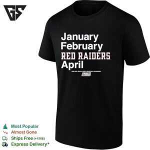 Texas Tech Red Raiders January February April NCAA March Madness T-Shirt