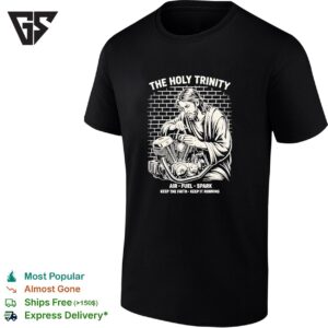 The Holy Trinity Air Fuel Spark Keep The Faith Keep It Running T-Shirt