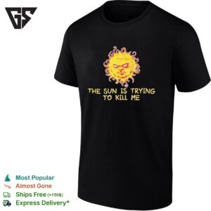 The It Crowd Roy Trenneman The Sun Is Trying To Kill Me T-Shirt