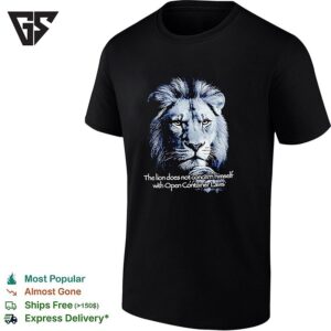 The Lion Does Not Concern Himself With Open Container Laws Portrait T-Shirt